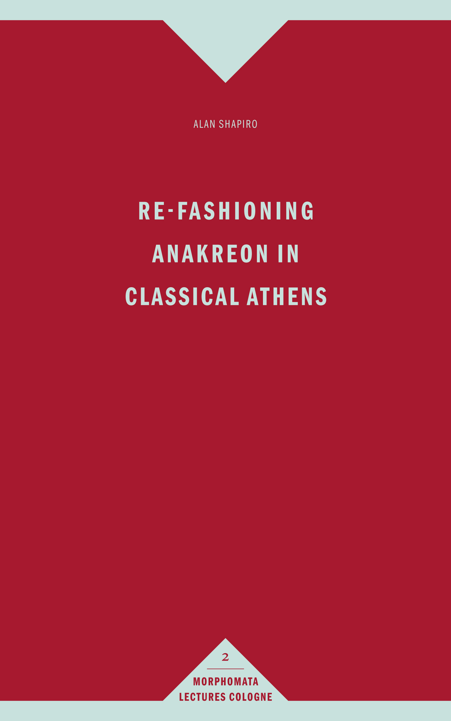 Re-Fashioning Anakreon in Classical Athens